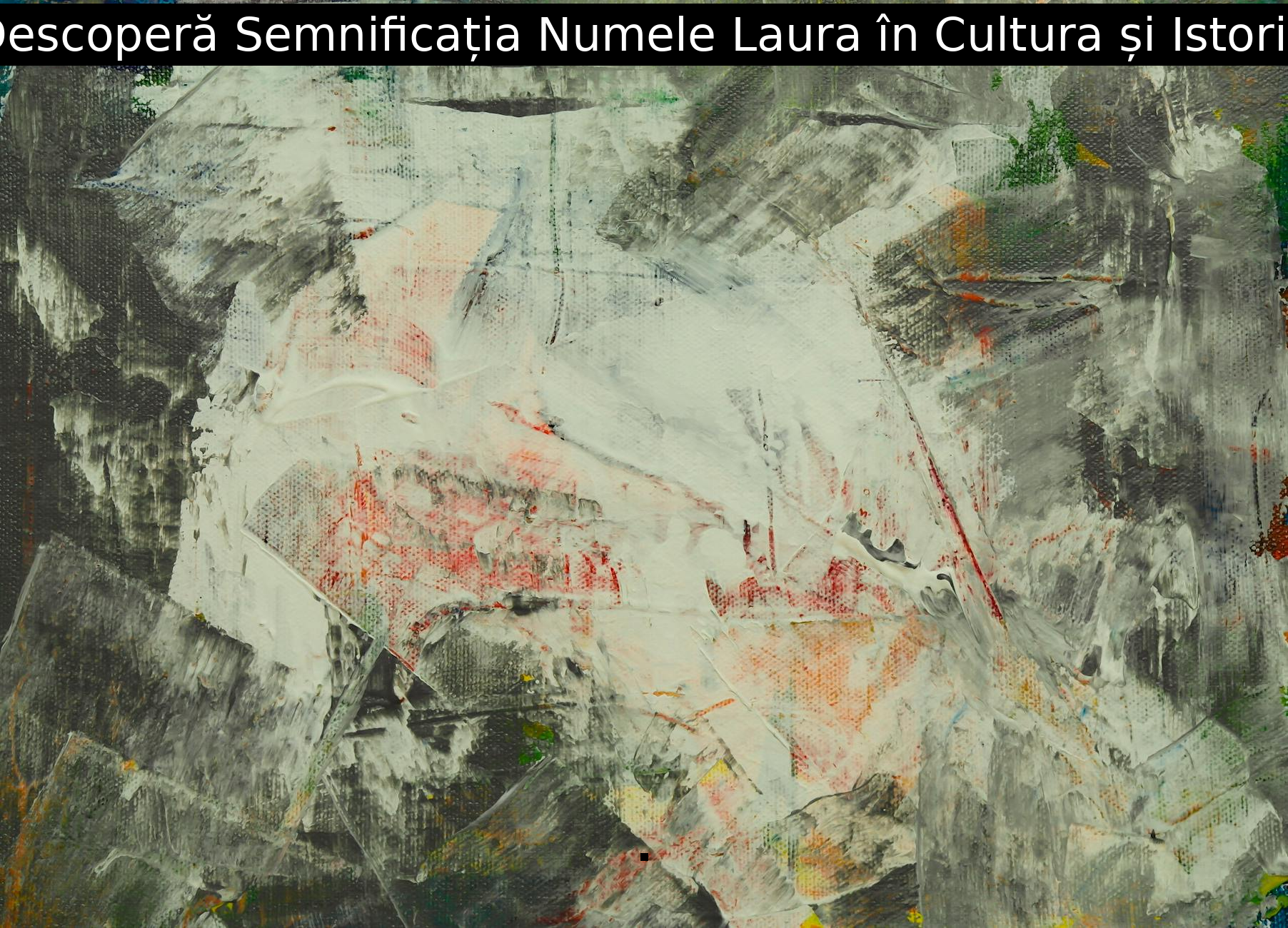 Descoperă Semnificația Numele Laura în Cultura și Istorie