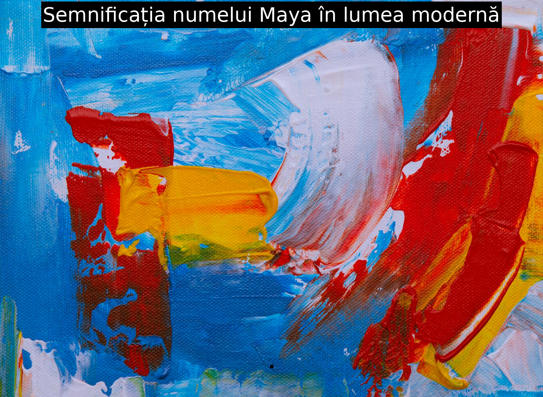 Semnificația numelui Maya în lumea modernă