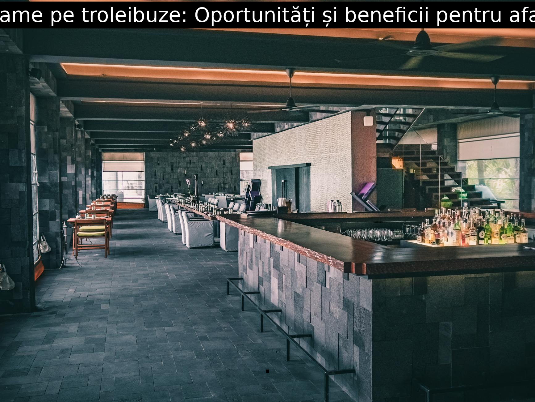 Reclame pe troleibuze: Oportunități și beneficii pentru afaceri