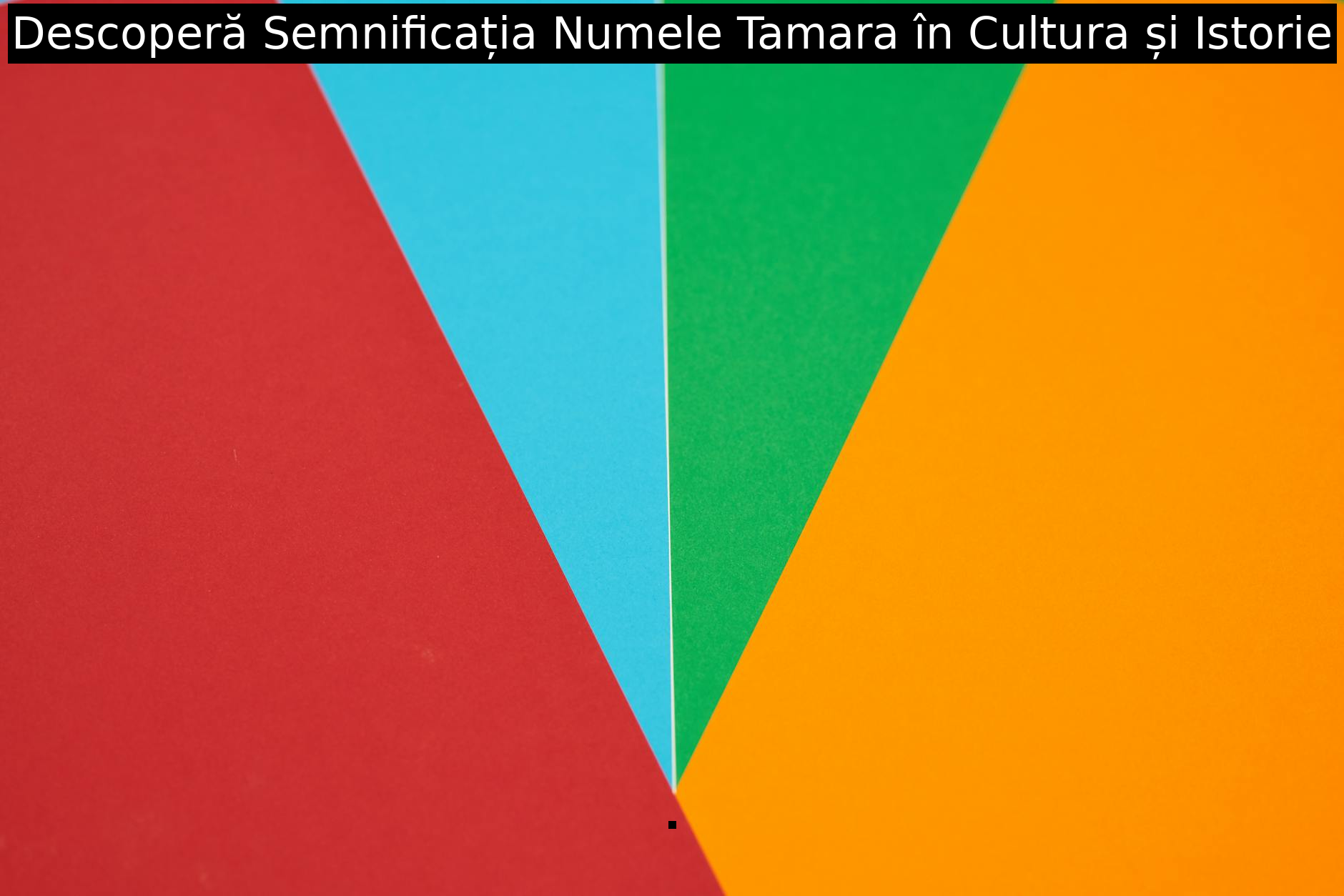 Descoperă Semnificația Numele Tamara în Cultura și Istorie