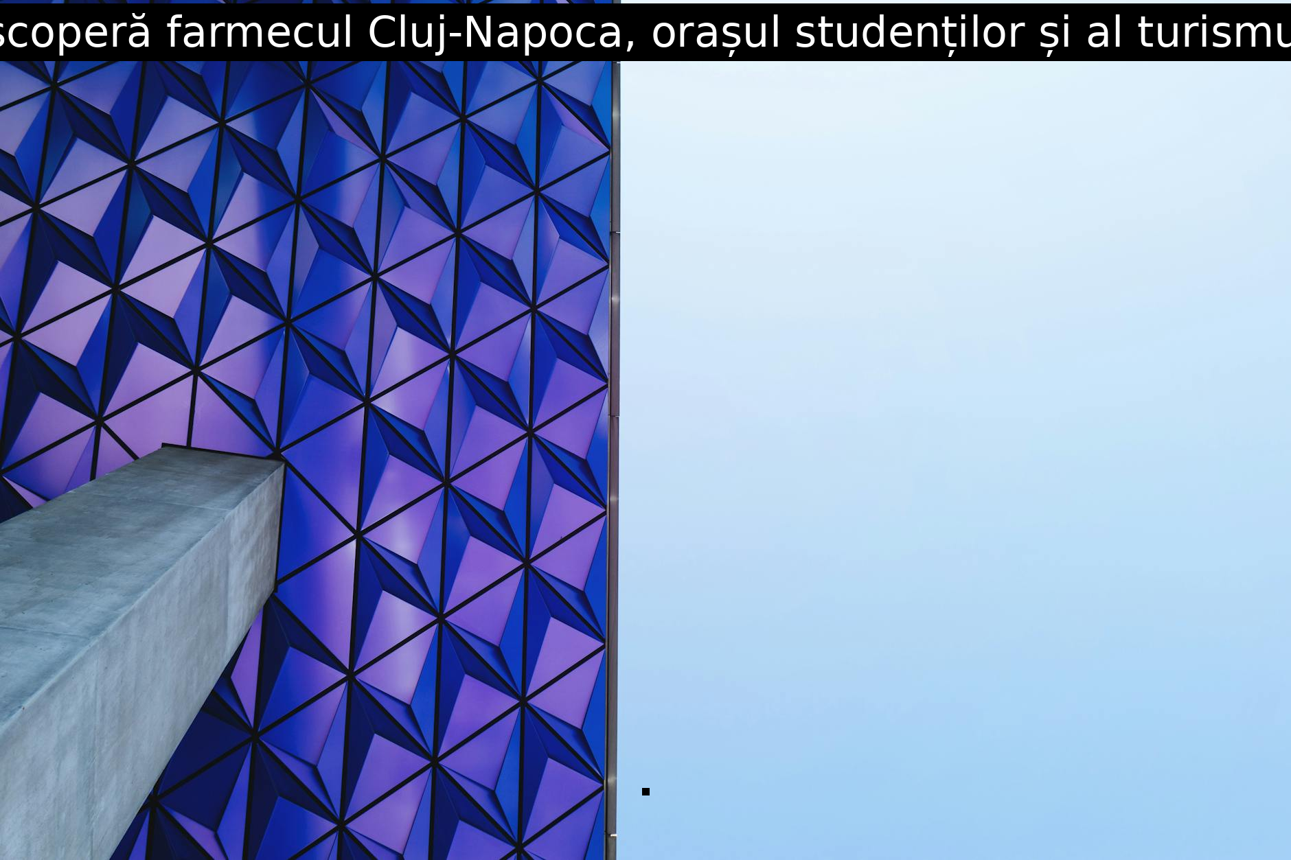 Descoperă farmecul Cluj-Napoca, orașul studenților și al turismului.