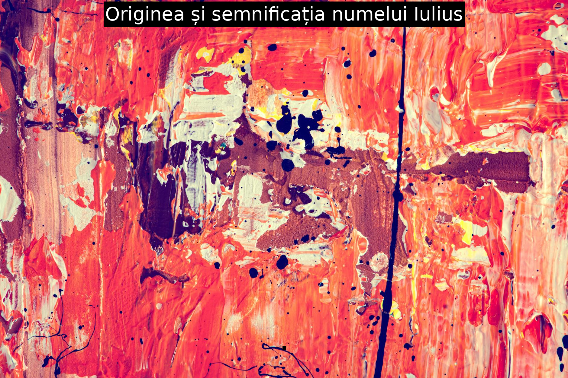 Originea și semnificația numelui Iulius